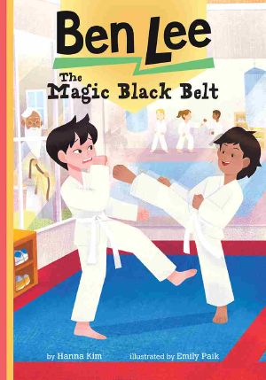 [Ben Lee 02] • The Magic Black Belt, Ben Lee, Ben Lee: The Magic Black Belt